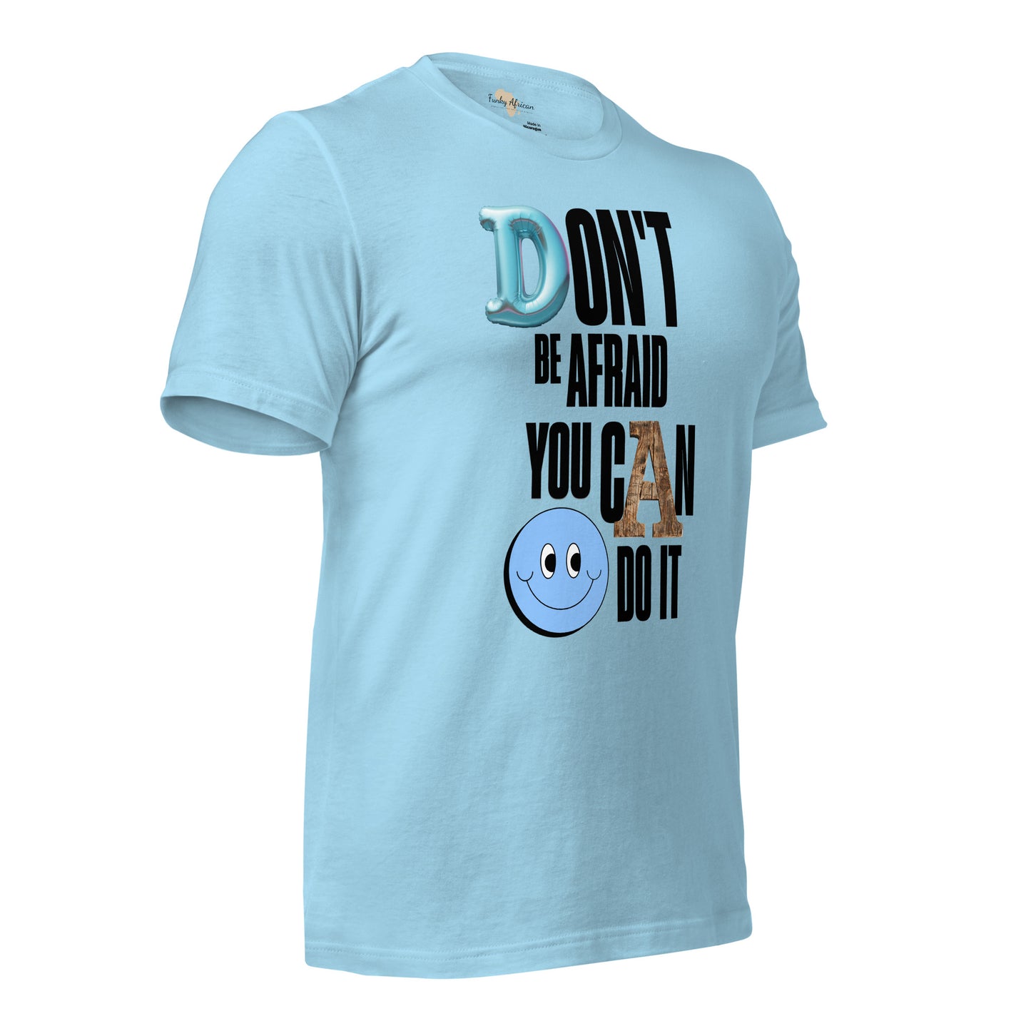 Don't be Afraid Unisex t-shirt