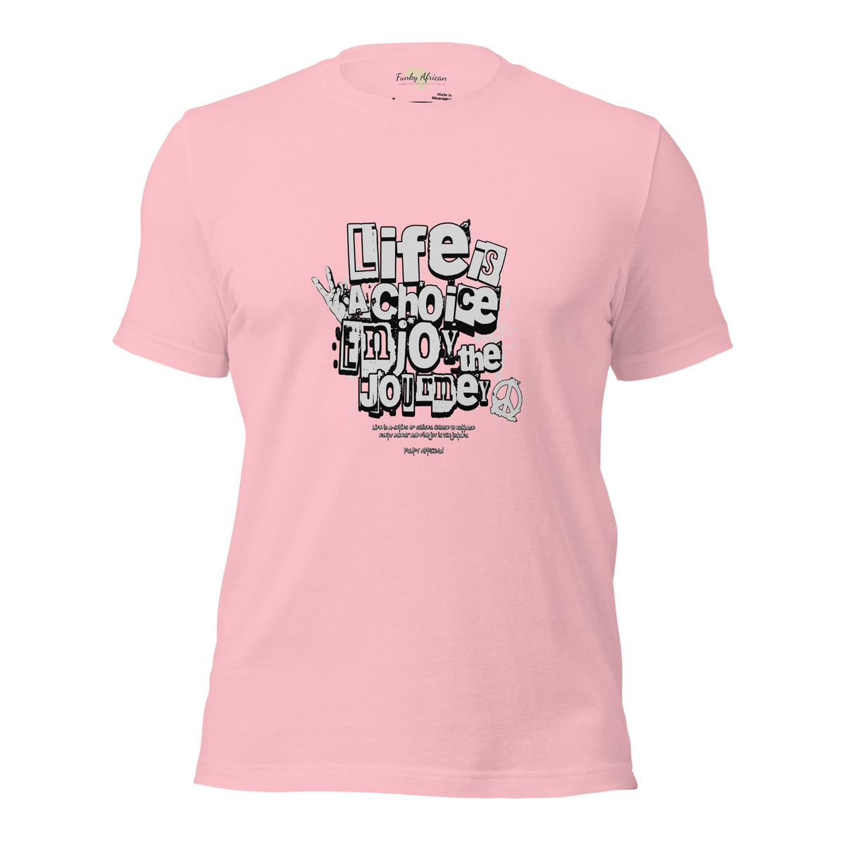 Life is a Choice Unisex t-shirt Funky African