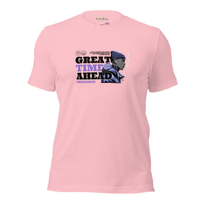 Great Time Ahead Unisex t-shirt