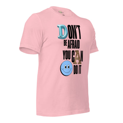 Don't be Afraid Unisex t-shirt