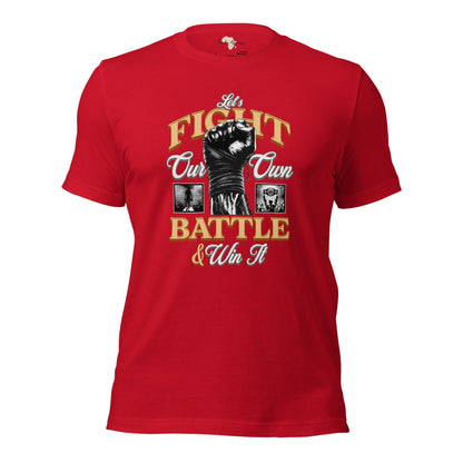 Let's fight our own battle and win unisex tee Funky African