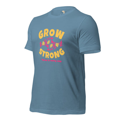 Grow Strong Unisex t-shirt