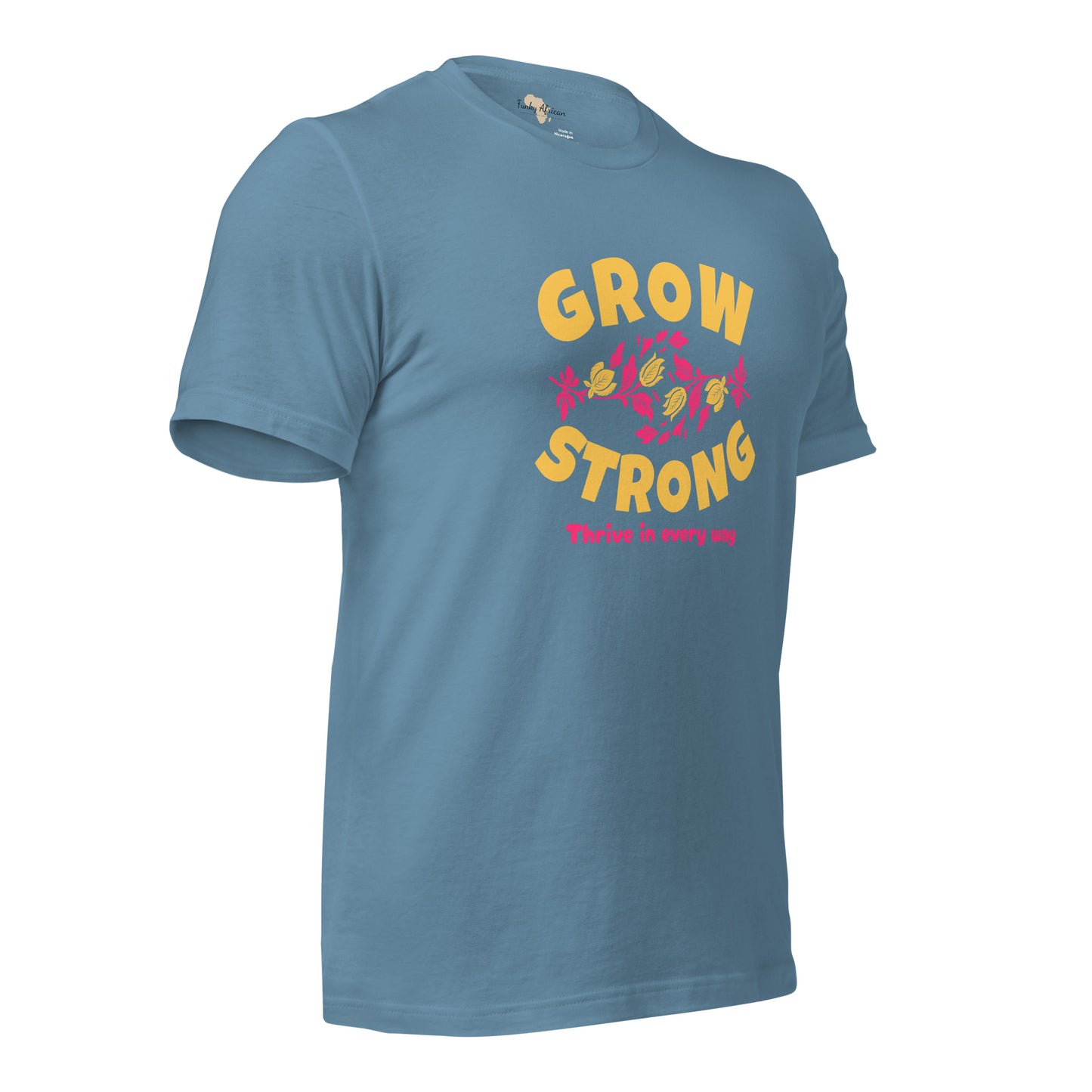 Grow Strong Unisex t-shirt