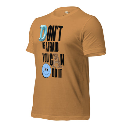 Don't be Afraid Unisex t-shirt