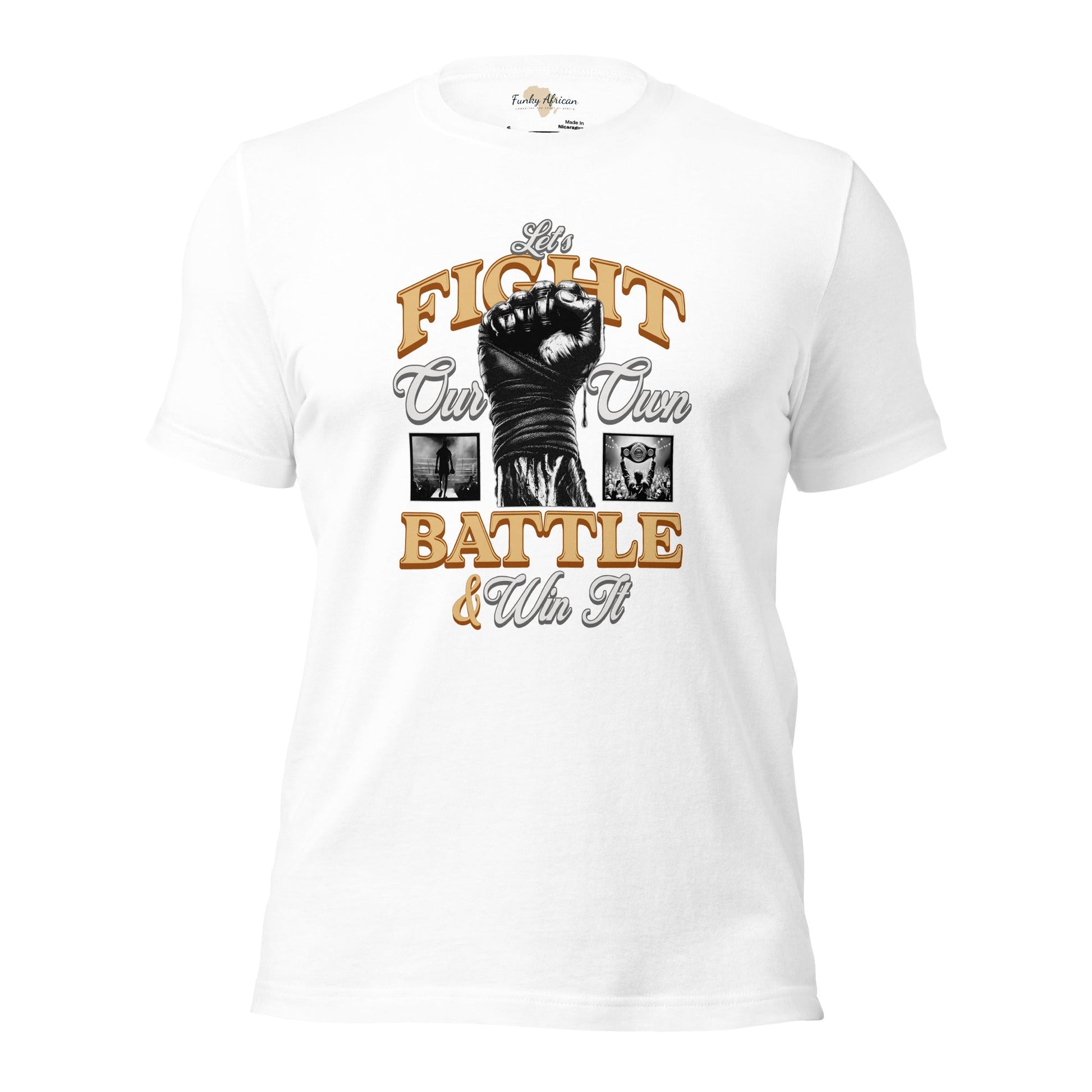 Let's fight our own battle and win unisex tee Funky African