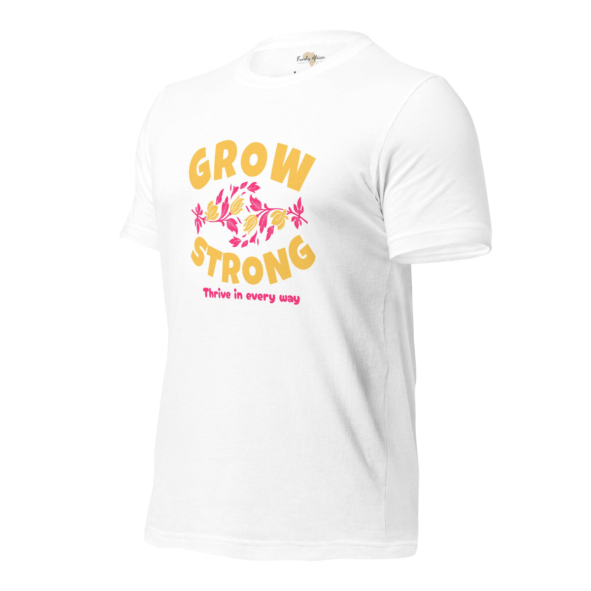 Grow Strong Unisex t-shirt Funky African