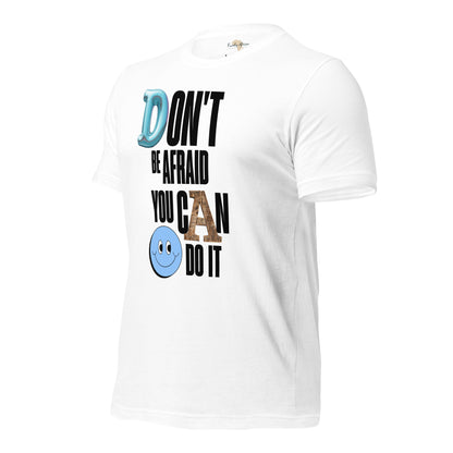 Don't be Afraid Unisex t-shirt