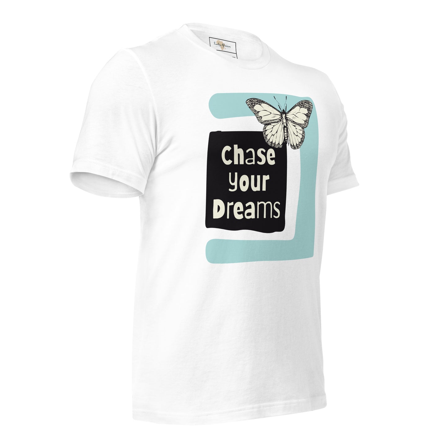 Chase Your Dreams Unisex t-shirt