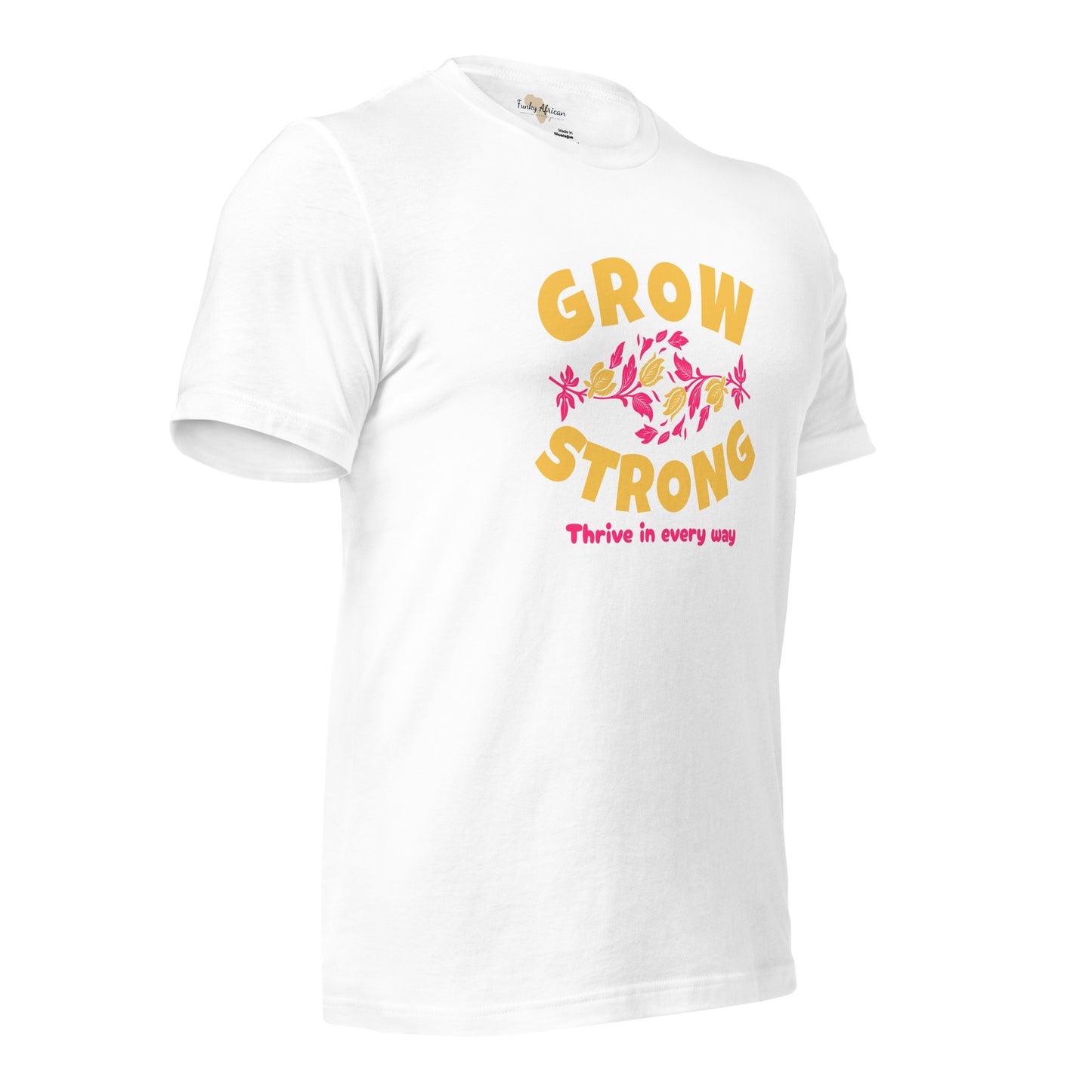 Grow Strong Unisex t-shirt