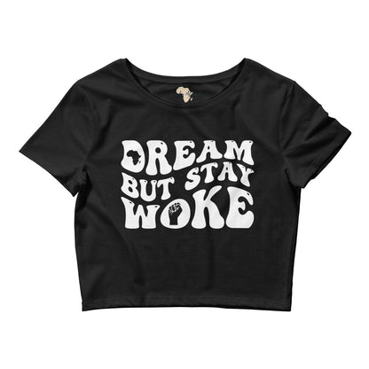 Dream Stay woke Women’s Crop Tee