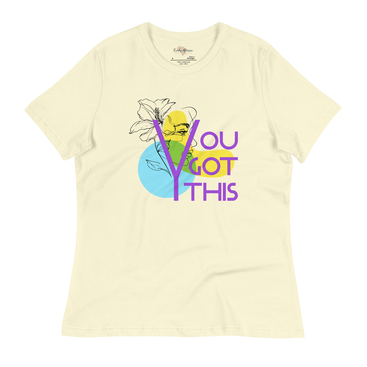 You got this Women's Relaxed T-Shirt Funky African