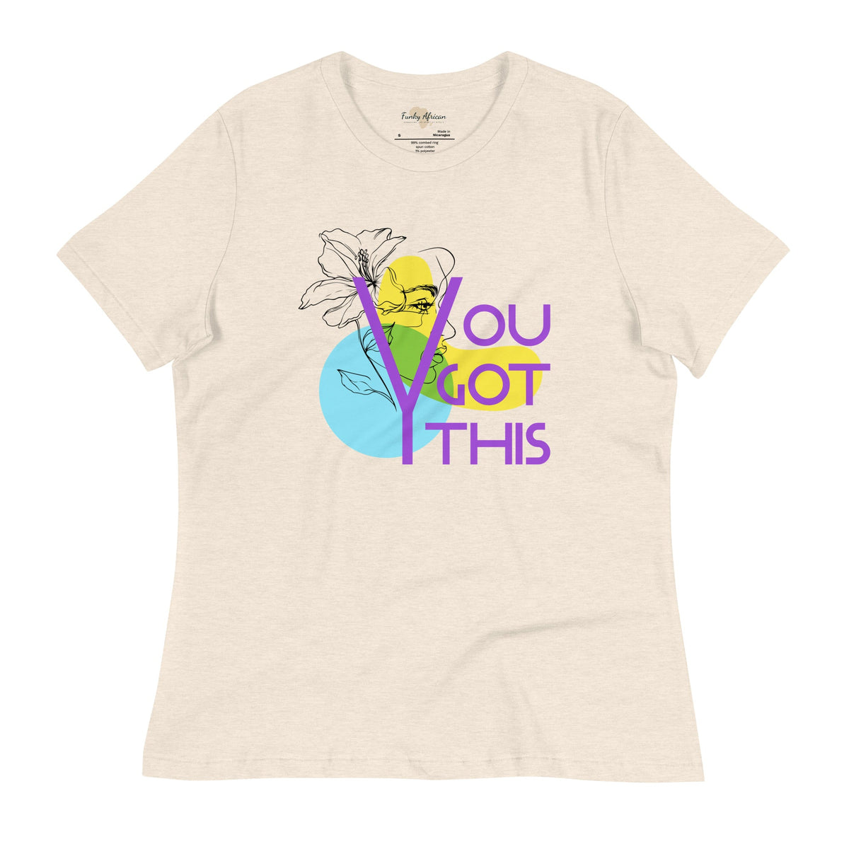 You got this Women's Relaxed T-Shirt Funky African