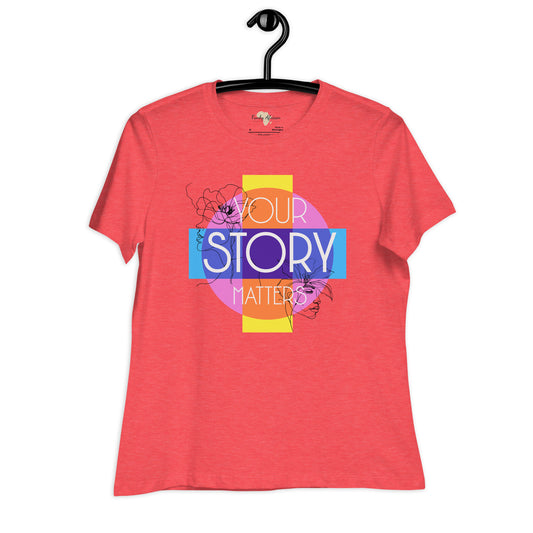 Your Story Matters Women's Relaxed T-Shirt